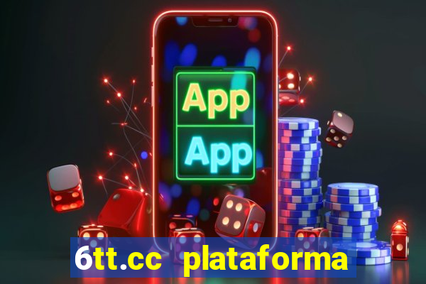 6tt.cc plataforma de jogos